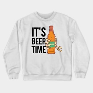 It's Beer Time Crewneck Sweatshirt